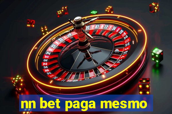 nn bet paga mesmo