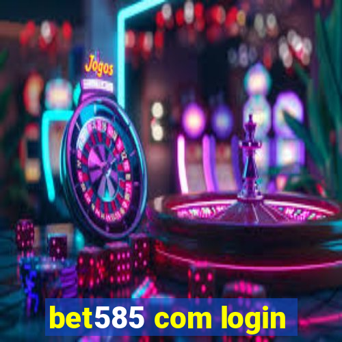 bet585 com login