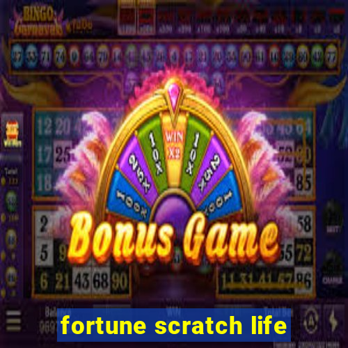 fortune scratch life