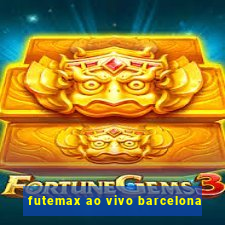 futemax ao vivo barcelona