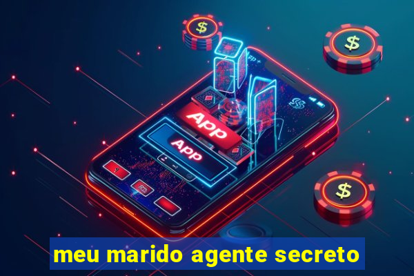 meu marido agente secreto