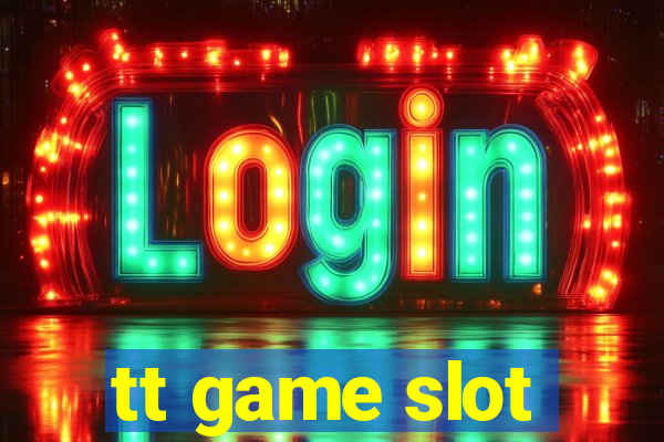 tt game slot