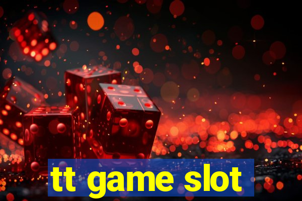 tt game slot