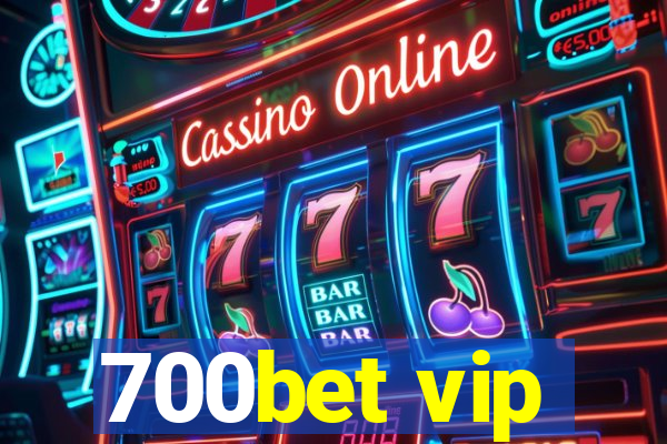 700bet vip