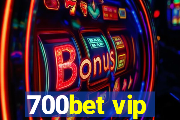 700bet vip