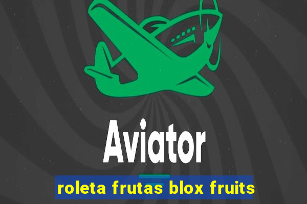 roleta frutas blox fruits