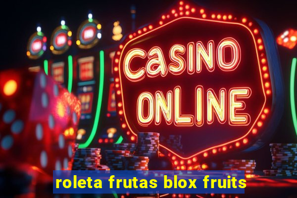 roleta frutas blox fruits
