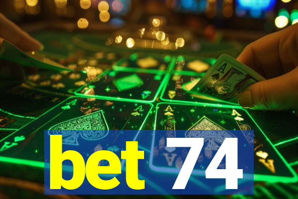 bet 74