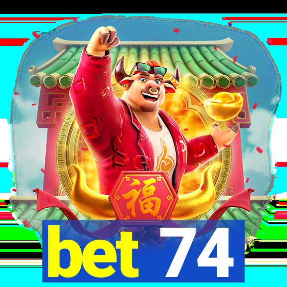 bet 74