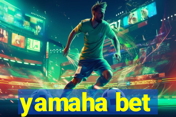 yamaha bet