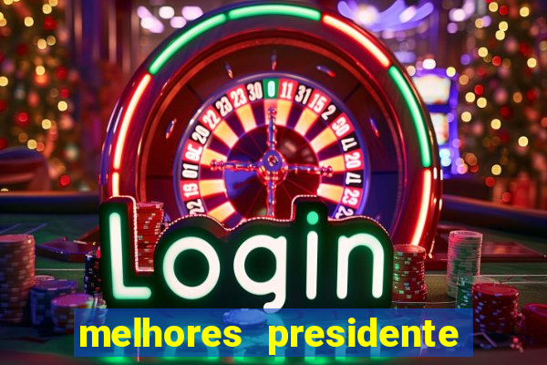 melhores presidente do brasil