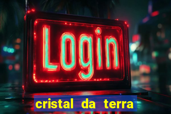 cristal da terra stardew valley