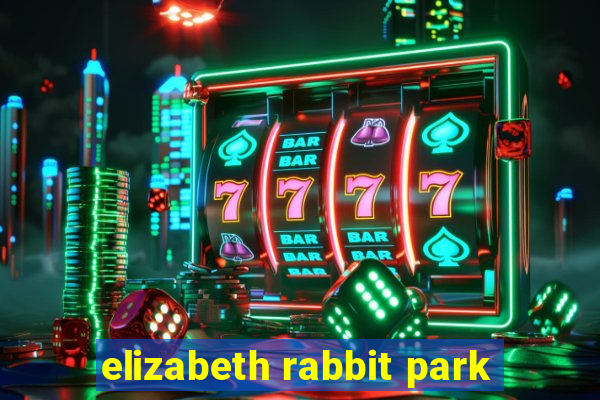 elizabeth rabbit park