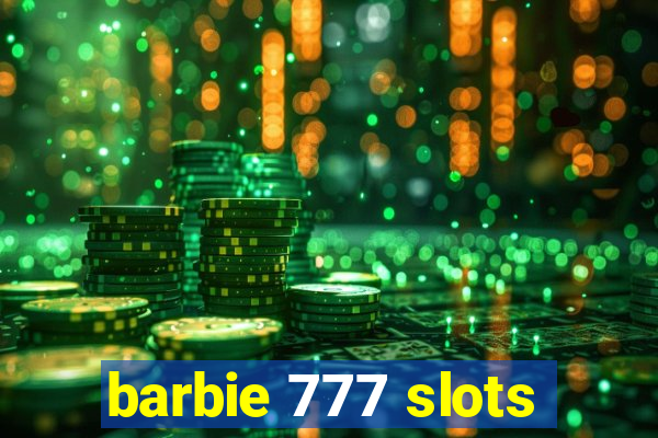 barbie 777 slots