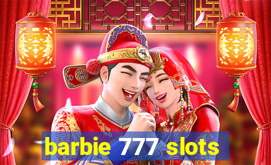 barbie 777 slots