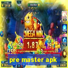 pre master apk