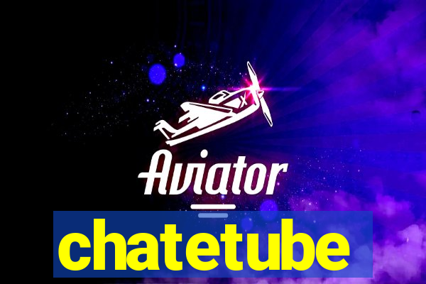 chatetube