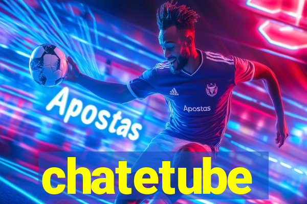 chatetube