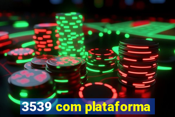3539 com plataforma