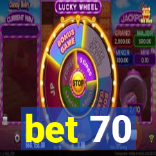 bet 70