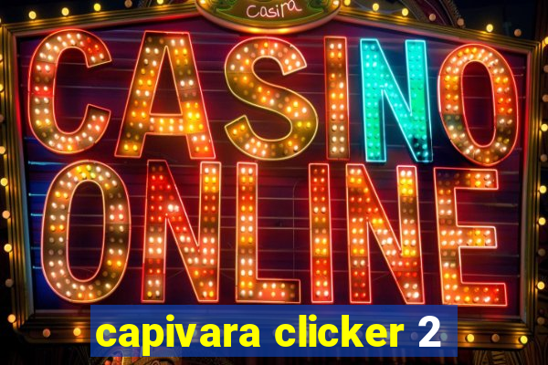 capivara clicker 2