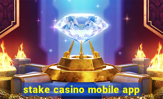 stake casino mobile app