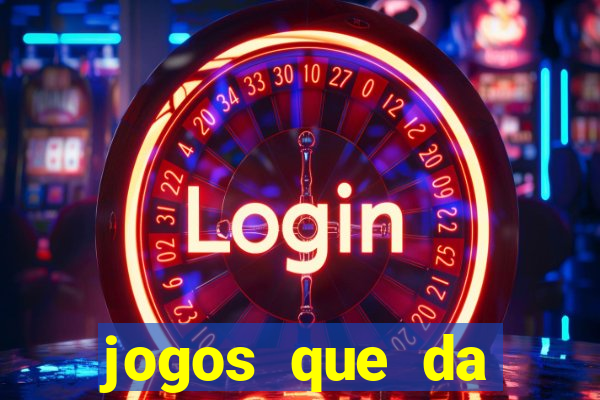 jogos que da dinheiro sem depositar