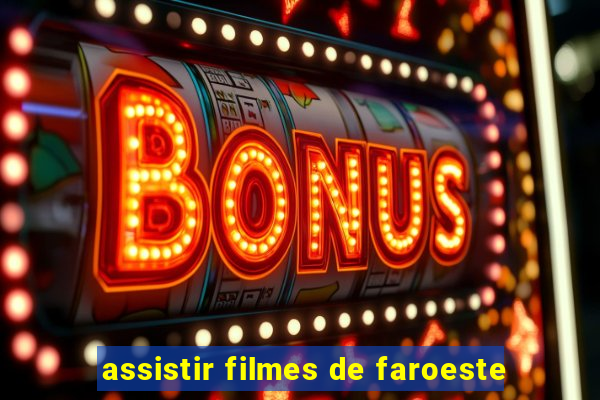 assistir filmes de faroeste