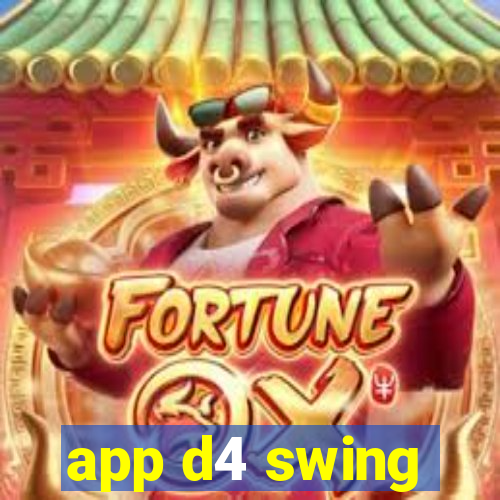 app d4 swing