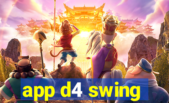 app d4 swing