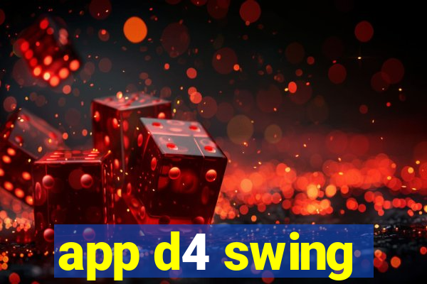 app d4 swing