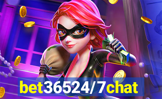 bet36524/7chat