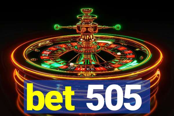 bet 505