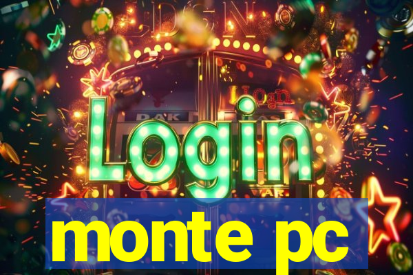 monte pc