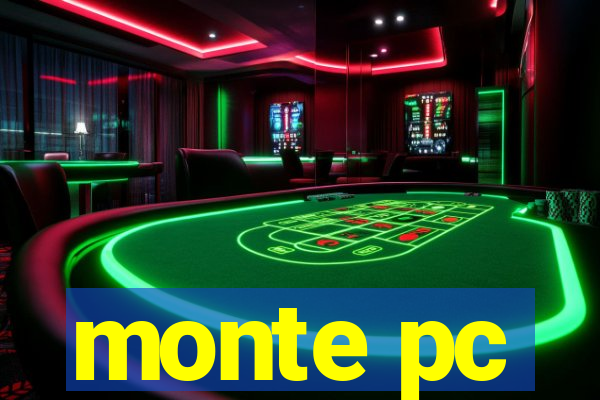 monte pc