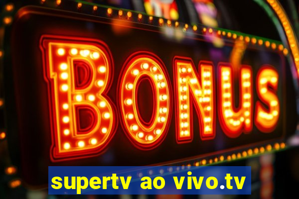 supertv ao vivo.tv