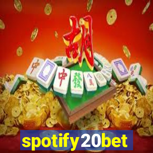 spotify20bet