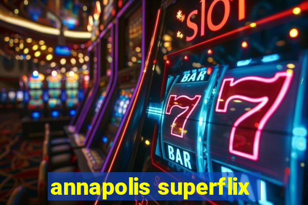 annapolis superflix