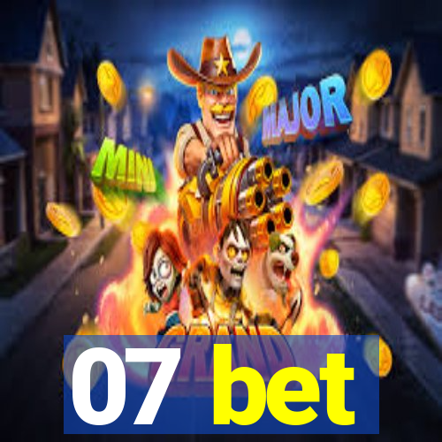 07 bet