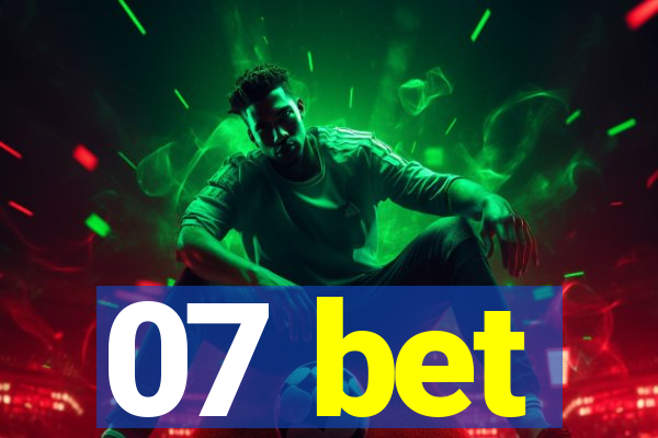 07 bet