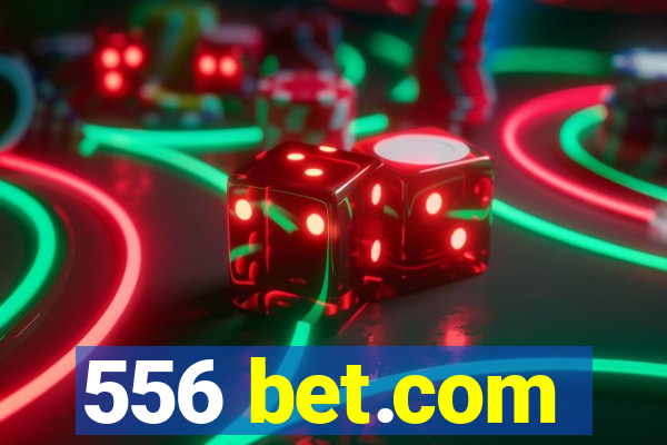 556 bet.com