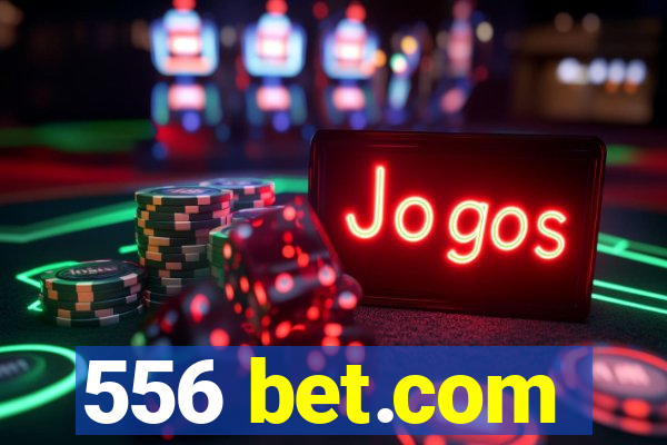 556 bet.com