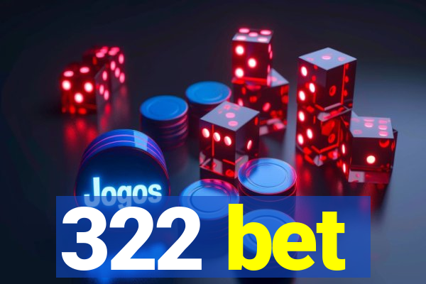 322 bet