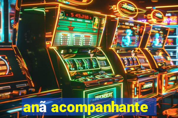 anã acompanhante
