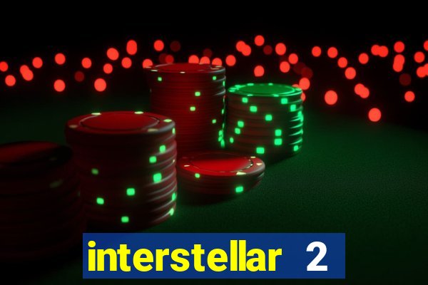 interstellar 2 operation terra 2040