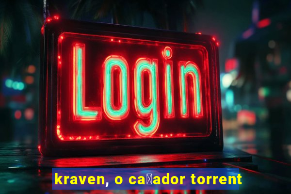 kraven, o ca莽ador torrent