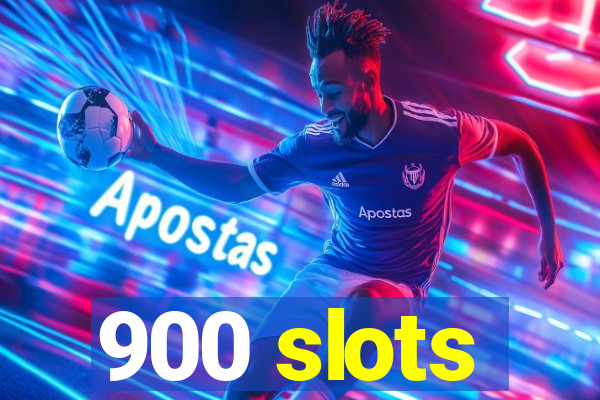 900 slots