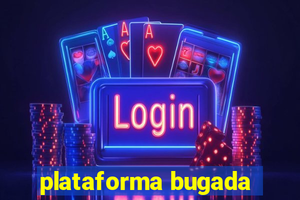 plataforma bugada