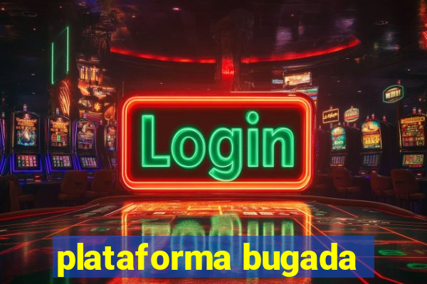 plataforma bugada