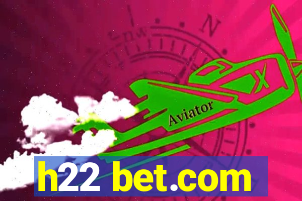 h22 bet.com